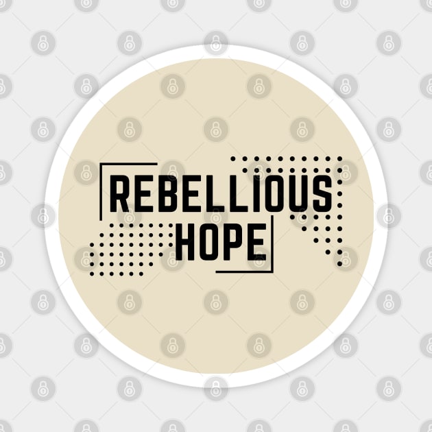 rebellious hope Magnet by OnlyHumor